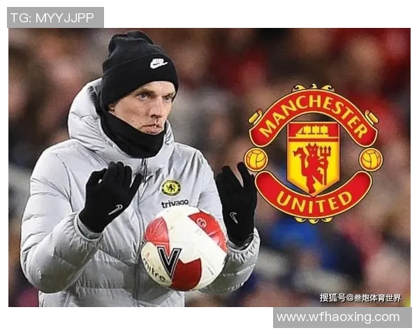 图赫尔或将成为曼联新帅滕哈赫下课倒计时已开启